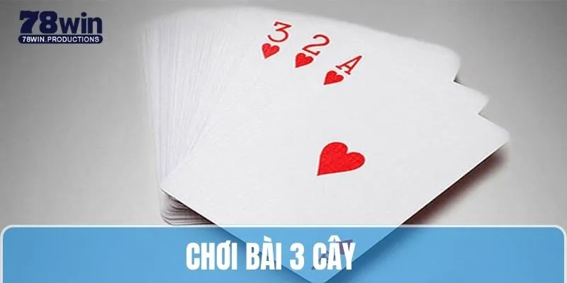 chơi bài 3 cây